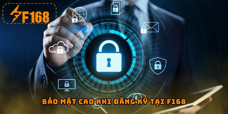 Bảo mật cao khi đăng ký tại F168