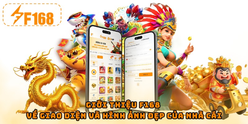 Giới thiệu F168 - về giao diện và hình ảnh đẹp của nhà cái
