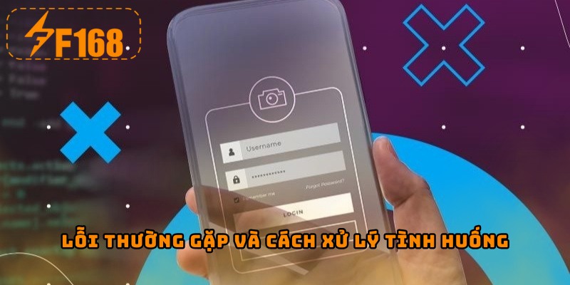 Lỗi thường gặp và cách xử lý tình huống