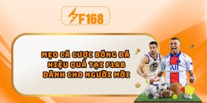Mẹo cá cược bóng đá hiệu quả tại F168