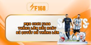 Mẹo chơi F168 thắng lớn mỗi ngày